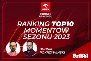 Ranking TOP 10 momentów sezonu 2023