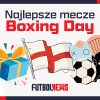 Najlepsze mecze Boxing Day