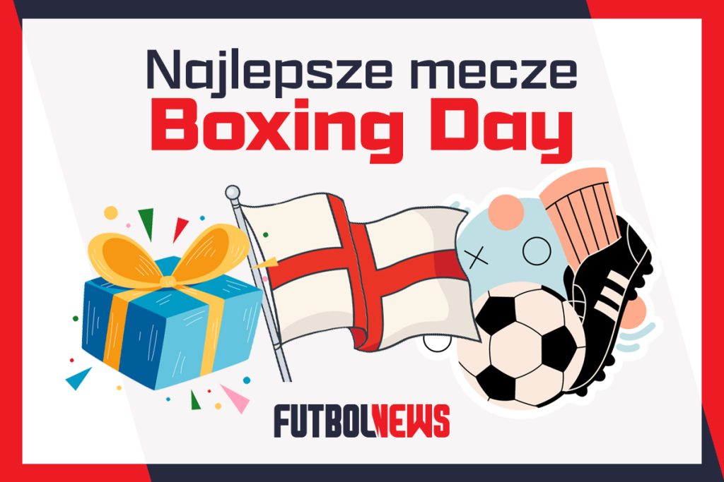 Najlepsze mecze Boxing Day