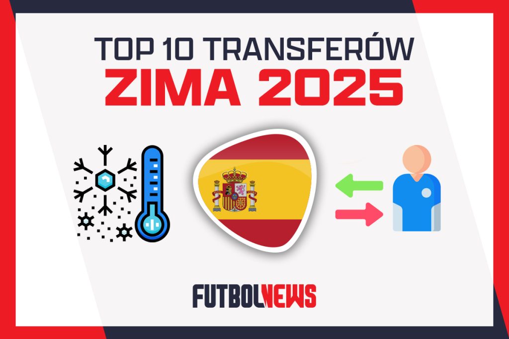 TOP 10 transferów zimowych 2025