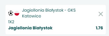 Jagiellonia Białystok vs GKS Katowice typy bukmacherskie