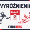 Wyróżnienia Betclic 2. Ligi