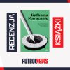 Kafka na Maracanie - recenzja